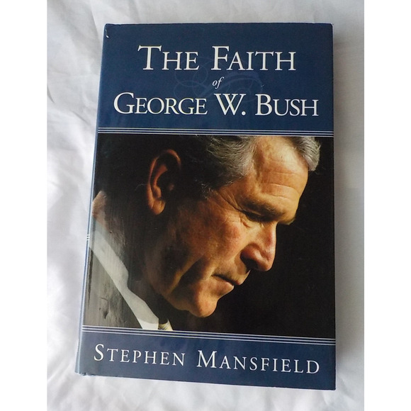 Faith of George W Bush by Stephen Mansfield 2003 Hardcover Dust Jacket Blue Book - Picture 6 of 6